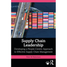 Supply Chain Leadership: Developing a People-Centric Approach to Effective Supply Chain Management