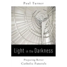 Light in the Darkness: Preparing Better Catholic Funerals