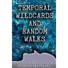 Temporal Wildcards and Random Walks: A Collection of Short Stories