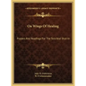 On Wings Of Healing: Prayers And Readings For The Sick And Shut-In