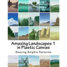 Amazing Landscapes 1: in Plastic Canvas