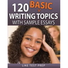 120 Basic Writing Topics: with Sample Essays