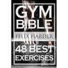 Bodybuilding: Gym Bible: 48 Best Exercises To Add Strength And Muscle (Bodybuilding For Beginners, Weight Training, Bodybuilding Workouts)