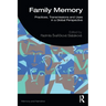 Family Memory: Practices, Transmissions and Uses in a Global Perspective