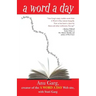 A Word a Day: A Romp Through Some of the Most Unusual and Intriguing Words in English