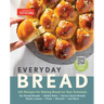Everyday Bread: 100 Recipes for Baking Bread on Your Schedule