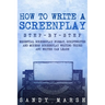 How to Write a Screenplay: Step-by-Step Essential Screenplay Format, Scriptwriter and Modern Screenplay Writing Tricks Any Writer Can Learn