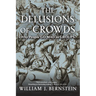 The Delusions of Crowds: Why People Go Mad in Groups