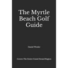 The Myrtle Beach Golf Guide