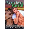 Reckless Vandal: MMF Bisexual Romance