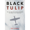 Black Tulip: The Life and Myth of Erich Hartmann, the World's Top Fighter Ace