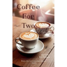 Coffee For Two