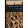 Recollections Of A Forest Life