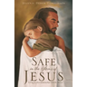 Safe in the Arms of Jesus: Living in close relationship with the Savior.