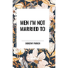 Men I'm Not Married To