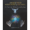 Awakened Memories of the Soul: 24 Past Life Memories with Jesus