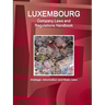 Luxembourg Company Laws and Regulations Handbook: Strategic Information and Basic Laws