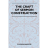 The Craft of Sermon Construction
