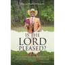 Is the Lord Pleased?