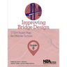 Improving Bridge Design, Grade 8: Stem Road Map for Middle School