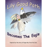Lily Good Path Becomes the Eagle