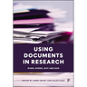 Using Documents in Research: When, Where, Why and How