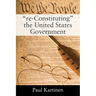 "re-Constituting" the United States Government