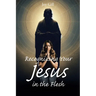 Recognizing Your Jesus in the Flesh