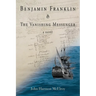 Benjamin Franklin & The Vanishing Messenger