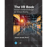 The VR Book: Human-Centered Design for Virtual Reality