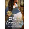 Song of Redemption: A Suspenseful Historical Saga of Romance, Family, and Devotion Inspired by True Events