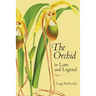 The Orchid in Lore and Legend