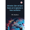 Information, Cyber and Space Domain and its Application in Future Land Warfare