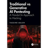 Traditional vs Generative AI Pentesting: A Hands-On Approach to Hacking