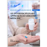 Interdisciplinary Approach to Geriatric Medicine