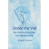 Under the Veil. My Personal Journey into Mediumship
