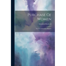 Purchase Of Women: The Great Economic Blunder