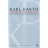 Church Dogmatics Study Edition 27: The Doctrine of Reconciliation IV.3.1 Â§ 69
