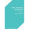 The Basic Basics Wreath Making: An Introduction to the Wonderful World of Wreath Making