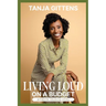 Living Loud on a Budget: Authentic Financial Living
