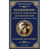Feathertop: A Whimsical and Haunting Tale of Illusion, Vanity, and Identity