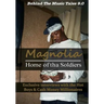 Magnolia: Home of tha Soldiers: Exclusive interviews with the Hot Boys & Cash Money Millionaires