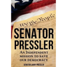 Senator Pressler: An Independent Mission to Save Our Democracy