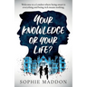 Your Knowledge or Your Life?