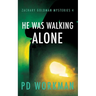 He was Walking Alone
