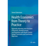 Health Economics from Theory to Practice: Optimally Informing Joint Decisions of Research, Reimbursement and Regulation with Health System Budget Cons