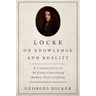 Locke on Knowledge and Reality: A Commentary on An Essay Concerning Human Understanding