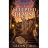 A Sculpted Demise