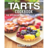 Tarts Cookbook: Book 1, for Beginners Made Easy Step by Step