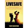 Livesafe: A Practical Guide to Personal and Family Security